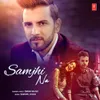 About Samjhi Na Song