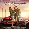 About Dil Manghda Song