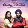 About Choorhey Wali Naar Song