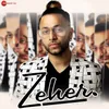 About Zeher Song