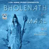 About Bholenath V/S Maal Song