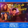 Lakk De Hulare (From Guddiyan Patole Soundtrack)