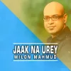 About Jaak Na Urey Song