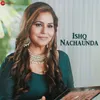 About Ishq Nachaunda Song