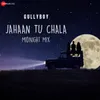 About Jahaan Tu Chala Midnight Mix Song