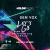 About Let's Go (DLDK Amsterdam 2019 Anthem) Song