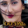 About Do Pal Song