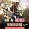 About On a High Zindagi Reprised Song