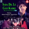 About Sada Dil Le Gai Kadke Song