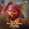 About Bajaa Bajaa Dhol Bajaa - DJ V-key Remix Song