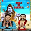 About Bhole Di Baraat 2 Song