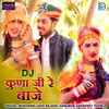 About Dj Kuna Ji Re Baaje Song