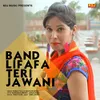 About Band Lifafa Teri Jawani Song
