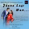 About Jeene Lagi Hun Song