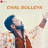 About Chal Bulleya Song