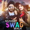 About Munda Swag Wala Song