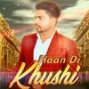 About Haan di Khushi Song