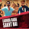 About Launda Bada Sakht Hai Song