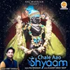 About Chale Aao Shyam Song