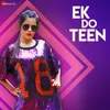 About Ek Do Teen Song