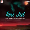 Teri Jid