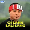 About Oi Lang Lali Lang Song