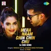 About Mera Naam Chin Chin Chu - DJ Rink Remix Song