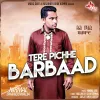 About Tere Pichhe Barbaad Song