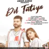 About Dil Tutiya Song