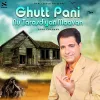About Ghutt Pani Nu Tarasdiyan Maavan Song