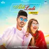 About Akh Ladi remix Song