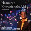 About Hazaaron Khwahishein Aisi Song