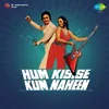 Back Ground Music - Hum Kisi Se Kum Nahin