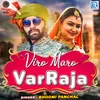 About Viro Maro Varraja Song