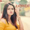 About Zaroorat Song