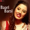 About Baari Barsi Song