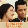 Tu Mujhme Jee Raha Hai