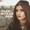 About Yaar Mukar Gaya Song