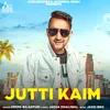 About Jutti Kaim Song