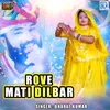 About Rove Mati Dilbar Song