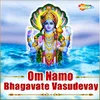 Om Namo Bhagavate Vasudevay