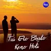 About Tui Eto Bhalo Keno Holi Song