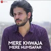 About Mere Khwaja Mere Humsafar Song