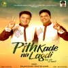 About Pith Kade Na Lagdi Song