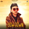 About Bowdown Song
