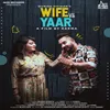 About Wife Vs Yaar Song