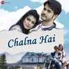 About Chalna Hai Song