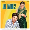 About Jat Jatni 2 Song