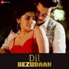 About Dil Bezubaan Song