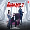 About Khanjar 2 Song